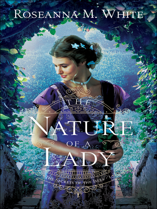 Title details for The Nature of a Lady by Roseanna M. White - Available